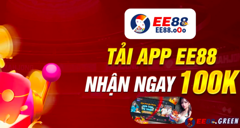 tải app ee88 nhận ngay 100k