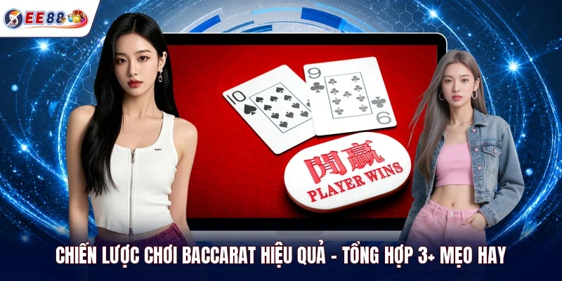 chiến lược chơi Baccarat hiệu quả