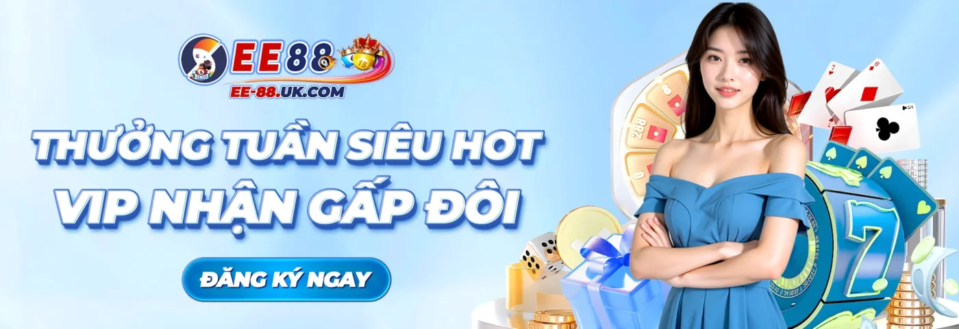 ee88 thưởng tuần siêu hot vip nhận gấp đôi